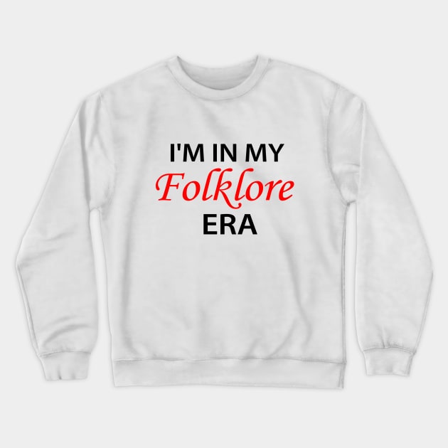 I'm in My Folklore Era TS Crewneck Sweatshirt by Emilied